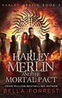 Harley Merlin 9 Harley Merlin and the Mortal Pact