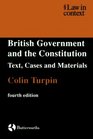 British Government and the Constitution Text Cases and Materials