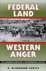 Federal Land Western Anger The Sagebrush Rebellion and Environmental Politics