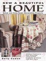 Sew a Beautiful Home Quick and Easy Home Decorating Projects