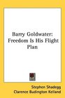 Barry Goldwater Freedom Is His Flight Plan