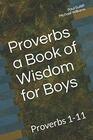 Proverbs a Book of Wisdom for Boys Proverbs 111 A Devotional for PreTeen Boys