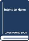 Intent To Harm