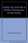 Inside You and Me a Child's Introduction to the Huma