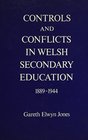 Controls and Conflicts in Welsh Secondary Education 18891944