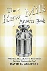 The Raw Milk Answer Book What You REALLY Need to Know About Our Most Controversial Food