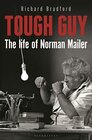 Tough Guy The Life of Norman Mailer