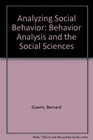 Analyzing Social Behavior Behavior Analysis and the Social Sciences