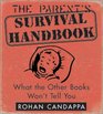 The Parents' Survival Handbook  What the Other Books Won't Tell You