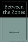 Between the Zones