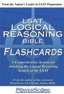 LSAT Logical Reasoning Bible Flashcards A Comprehensive System for Attacking the Logical Reasoning Section of the LSAT