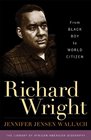 Richard Wright From Black Boy to World Citizen