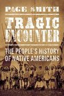 Tragic Encounters A People's History of Native Americans