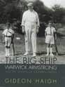 The Big Ship Warwick Armstrong and the Making of Modern Cricket