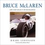Bruce McLaren A Life and Legacy of Excellence