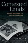 Contested Lands A History of the Middle East since the First World War