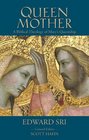 Queen Mother  A Biblical Theology of Mary's Queenship
