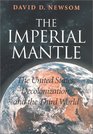The Imperial Mantle The United States Decolonization and the Third