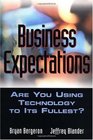 Business Expectations Are You Using Your Technology to Its Fullest
