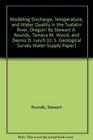 Modeling Discharge Temperature and Water Quality in the Tualatin River Oregon By Stewart A Rounds Tamara M Wood and Dennis D Lynch