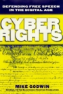 Cyber Rights : Defending Free Speech in the Digital Age