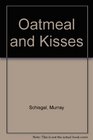 Oatmeal and Kisses