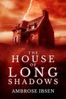 The House of Long Shadows (House of Souls)