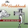 The Pet Cookbook Have your best Friend for dinner