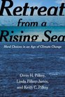 Retreat from a Rising Sea Hard Choices in an Age of Climate Change