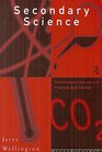 Secondary Science Contemporary Issues and Practical Approaches
