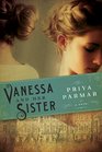 Vanessa and Her Sister A Novel