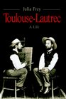 Henri ToulouseLautrec  A Life