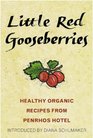 Little Red Gooseberries: Healthy Organic Recipes from Penrhos Hotel (Penrhos: Cook Organic)