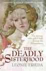 The Deadly Sisterhood: A Story of Women, Power and Intrigue in the Italian Renaissance