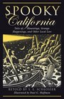 Spooky California  Tales of Hauntings Strange Happenings and Other Local Lore