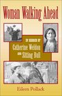 Woman Walking Ahead In Search of Catherine Weldon and Sitting Bull