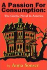 A Passion for Consumption: The Gothic Novel in America