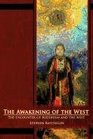 The Awakening of the West The Encounter of Buddhism and Western Culture