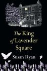 The King of Lavender Square