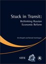 Stuck in Transit Rethinking Russian Economic Reform