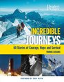 Incredible Journeys 60 Stories of Courage Hope and Survival
