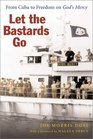 Let the Bastards Go From Cuba to Freedom on God's Mercy
