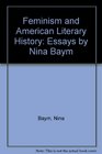Feminism and American Literary History Essays