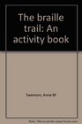 The Braille Trail An Activity Book