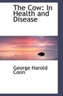 The Cow In Health and Disease