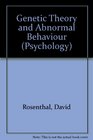 Genetic Theory and Abnormal Behaviour
