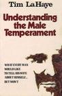 Understanding the Male Temperament: What Every Man Would Like to Tell his Wife About Himself ... but Won't