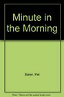 Minute in the Morning