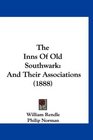 The Inns Of Old Southwark And Their Associations