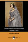Great Britain and her Queen (Illustrated Edition)